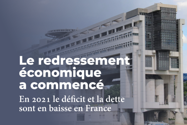 Le redressement économique a commencé : en 2021 le déficit et la dette sont en baisse en France